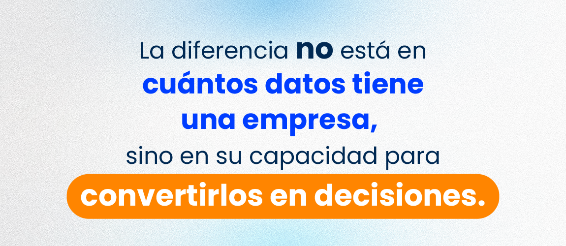 Como convertir los datos de tu empresa en mejores decisiones comerciales_Texto 2